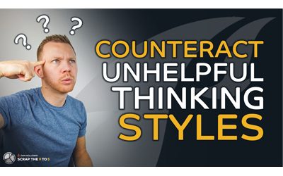 9️⃣🔥5️⃣ Unhelpful Thinking Styles, And How To Counteract Them To Change Your Life